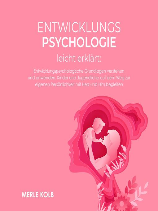 Title details for Entwicklungspsychologie leicht erklärt by Merle Kolb - Wait list